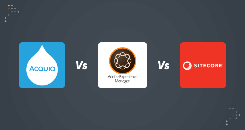 Analyzing Popular DXP Choices: Acquia Vs Adobe Experience Manager Vs Sitecore